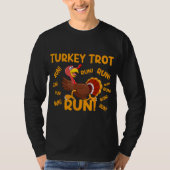 TURKEY TROT RUN! Funny Thanksgiving Turkey Trot Ru Tシャツ (正面)