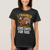 Turkey Trot Thanksgiving Running I Trained Zero Da Tシャツ (正面)