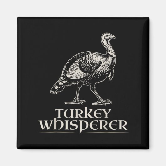 Turkey Whisperer Funny Hunting Gift For Men Women  マグネット (正面)