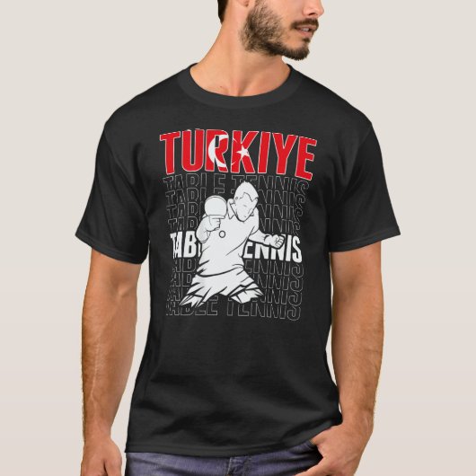 Turkiye Table Tennis   Support Turkey Ping Pong Te Tシャツ (正面)