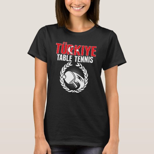 Turkiye Table Tennis   Turkey Ping Pong Team Suppo Tシャツ (正面)