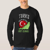 Turks Can Do Anything Just Slower  Turkish Tシャツ (正面)