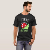 Turks Can Do Anything Just Slower  Turkish Tシャツ (正面フル)