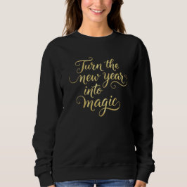 Turn the New Year into Magic - Gold Glitter Design スウェットシャツ