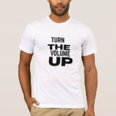 Turn The Volume Up Tシャツ (正面)