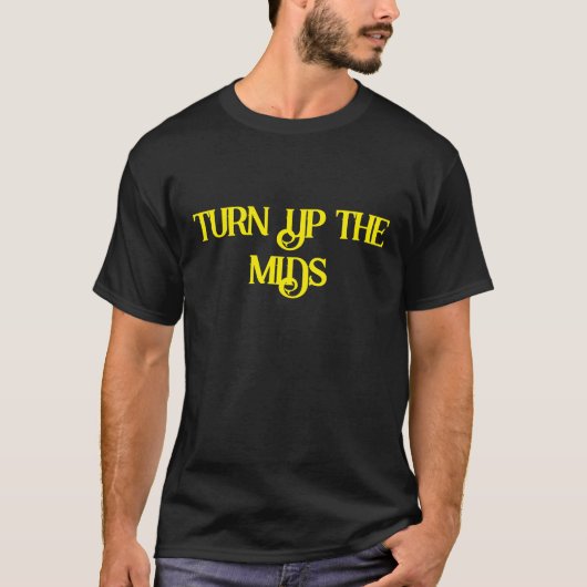 Turn up the Mids v1  Tシャツ (正面)