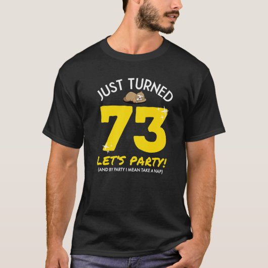 Turned 73 Party Take Nap Funny 73rd Birthday Sloth Tシャツ (正面)