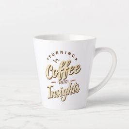 Turning Coffee Into Insights Data Humor カフェラテマグ