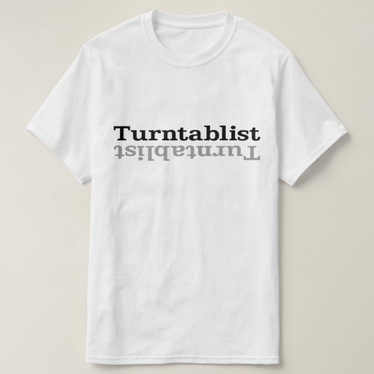 Turntablistのʇsılqɐʇuɹn⊥ Tシャツ (デザイン正面)