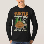 TURTLE RUNNING TEAM WE'RE SLOW AS SHELL for Turtle Tシャツ (正面)