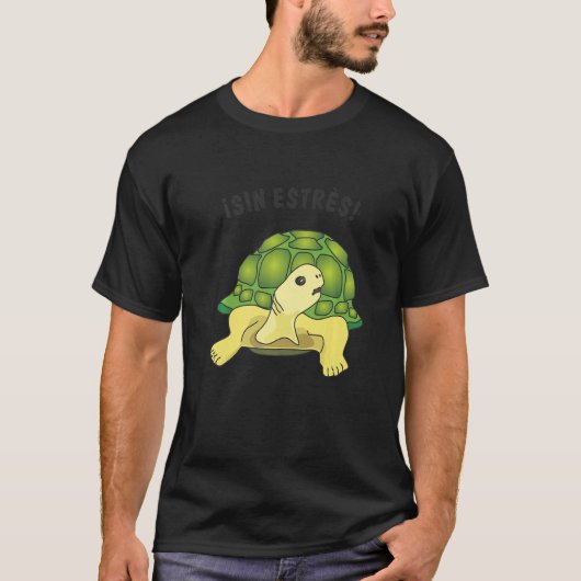 Turtle  saying  Sin estres No stress Tシャツ (正面)