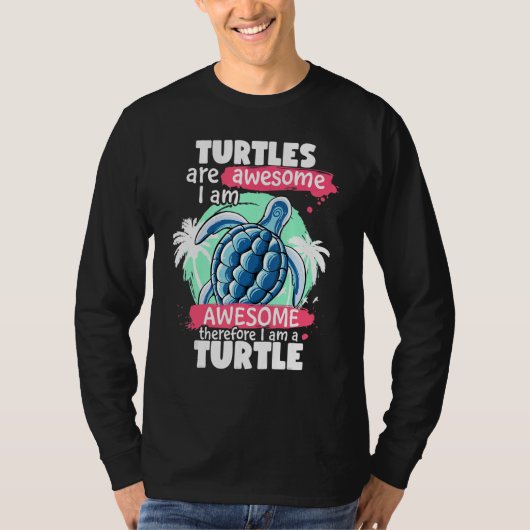 Turtles Are Awesome I am Awesome  Sea Turtles Tシャツ (正面)