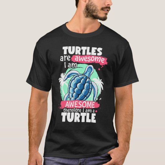 Turtles Are Awesome I am Awesome  Sea Turtles Tシャツ (正面)