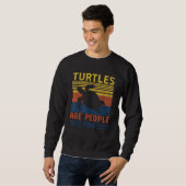 Turtles Are People Too スウェットシャツ (正面フル)
