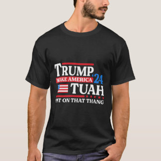 Tush 24おもしろいトランプ2024フラグMagaは、そのThに唾を吐く Tシャツ