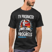 Tv Producer In Progress Trainee Student Tシャツ (正面)
