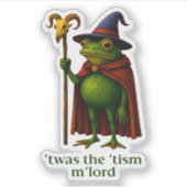 T'was The 'Tism M'Lord カエル ミーム 自閉症啓発 シール (正面)