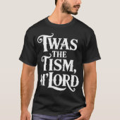 Twas the Tism Mlord Autism Awareness Support Tシャツ (正面)