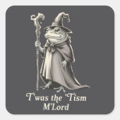 T'was The 'Tism M'lord Funny Frog Wizard Meme  スクエアシール (正面)