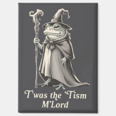 T'was The 'Tism M'lord Funny Frog Wizard Meme  マグネット (正面)