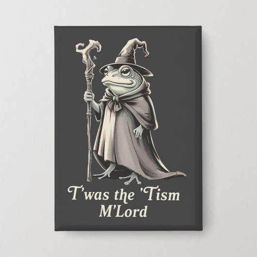 T'was The 'Tism M'lord Funny Frog Wizard Meme  缶バッジ (正面)