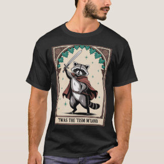 Twas The 'Tism M'Lord Raccoon Autism  Tシャツ