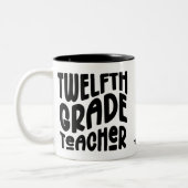 Twelfth Grade Teacher | Black Text Design ツートーンマグカップ (左)