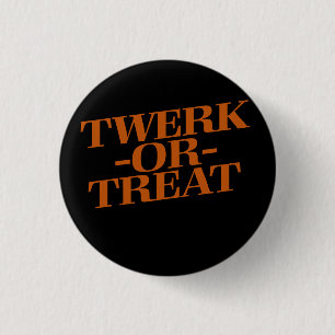 TwerkまたはTreat 缶バッジ