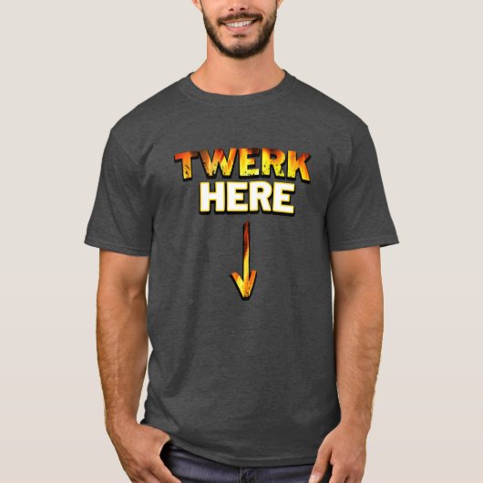 Twerk Here|Twerk踊り Tシャツ (正面)