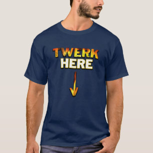 Twerk Here Twerk踊り Twerk City T-Shirt Tシャツ