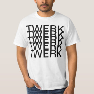 Twerk Tシャツ