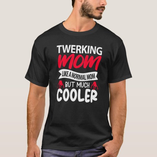 Twerking Mom Like A Normal Mom But Much Cooler Pre Tシャツ (正面)