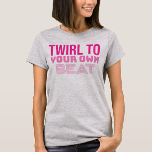 Twirlあなた自身のビートバトントワイラー Tシャツ