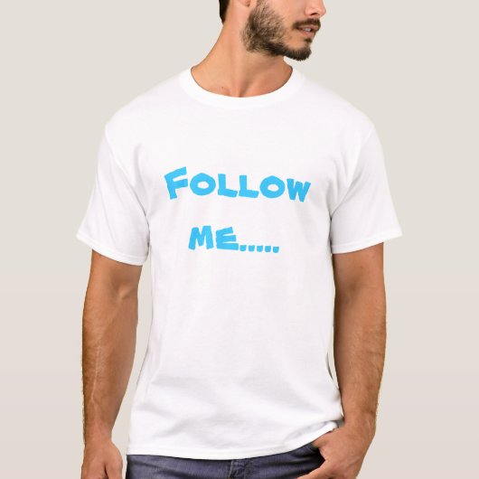 TWITTERの私を…後を追って下さい Tシャツ (正面)
