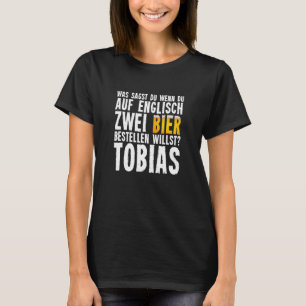 Two Beer 2 In English Two Beer Order Tobias Tシャツ
