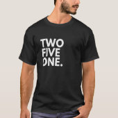 TWO FIVE ONE Area Code 251 Mobile AL Alabama USA Tシャツ (正面)