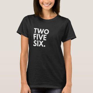 TWO FIVE SIX Area Code 256 Huntsville AL Alabama U Tシャツ