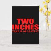 Two Inches Take It Or Leave It Funny Quote  カード (黄色い花)