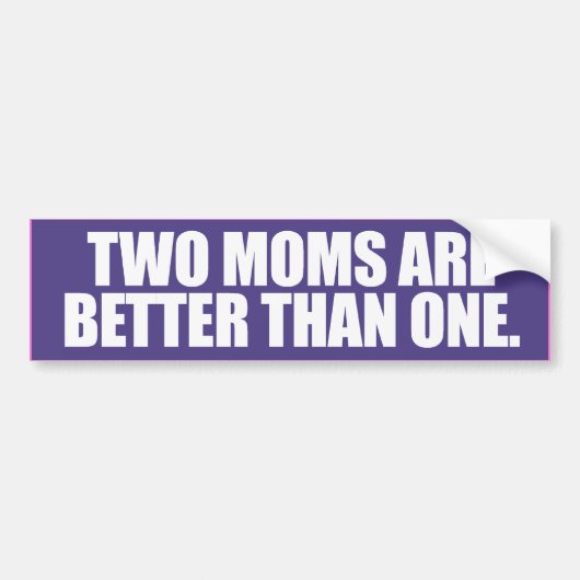 TWO MOMS ARE BETTER THAN ONE -.png バンパーステッカー (正面)