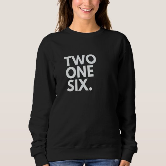 TWO ONE SIX Area Code 216 Cleveland OH Ohio USA   スウェットシャツ (正面)