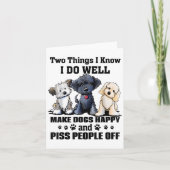 Two Things I Know I Do Well Make Dogs Happy Funny  カード (正面)