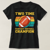 Two Time Fantasy Football Champion Tシャツ (デザイン正面)