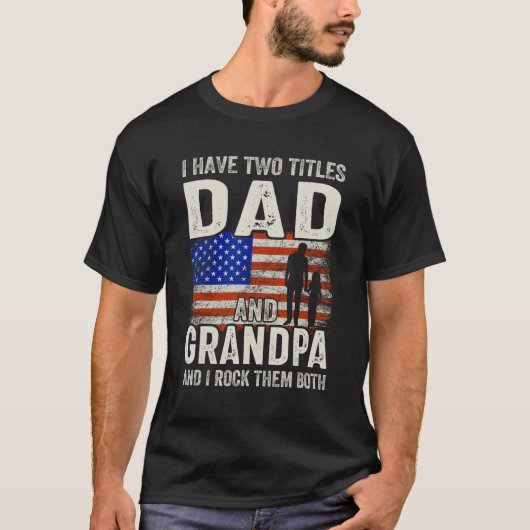 Two Titles Dad Grandpa Funny Gifts Fathers Day USA Tシャツ (正面)