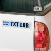 … TXT L8Rを今運転して下さい バンパーステッカー (トラック上)