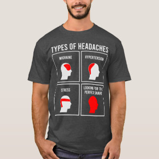 TYPES OF HEADACHES gift Tシャツ