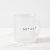 Typography Mug Design – Best Wife Ever フロストグラスマグカップ (正面右)