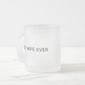 Typography Mug Design – Best Wife Ever フロストグラスマグカップ (正面左)