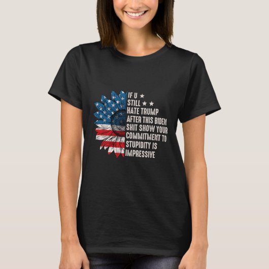Uはまだトランプを憎む後このバイデン氏ひまわり旗 Tシャツ (正面)