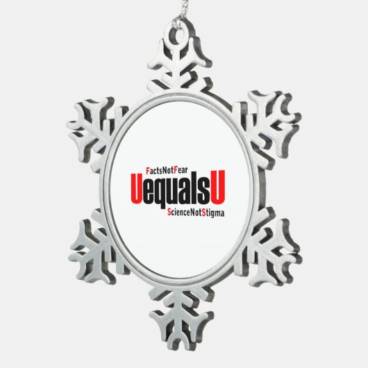 UはUに等しい – HIVは検出できない – 科学はスティグマではない スノーフレークピューターオーナメント (右)