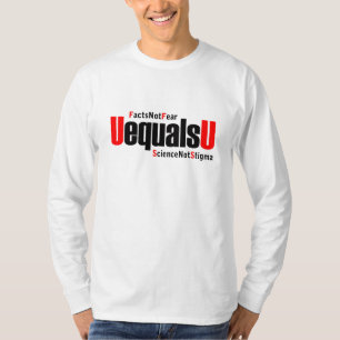 UはUに等しい – HIVは検出できない – 科学はスティグマではない Tシャツ